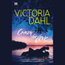 Crazy for Love (Unabridged) Audiobook, by Victoria Dahl