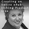 Creating an Entire ePublishing Product Line from a Single E-booklet Manuscript Audiobook, by Paulette Ensign