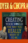 Creating Your World the Way You Really Want it to Be Audiobook, by Wayne W. Dyer