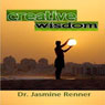 Creative Wisdom (Unabridged) Audiobook, by Jasmine Renner