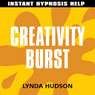 Creativity Burst: Help for people in a hurry! Audiobook, by Lynda Hudson