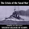 The Crisis of the Naval War (Unabridged) Audiobook, by Earl John Rushworth Jellicoe