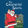 The Crocheted Santa (Unabridged) Audiobook, by Barbra Bass
