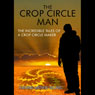 The Crop Circle Man: The Incredible Tales of a Crop Circle Maker Audiobook, by Matthew Williams