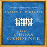 The Cross Gardner (Unabridged) Audiobook, by Jason F. Wright