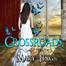 Crossroads: Crossroads Saga (Unabridged) Audiobook, by Mary Ting