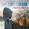 The Crossroads (Unabridged) Audiobook, by Niccolo Amminiti