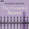 The Crowded Street (Unabridged) Audiobook, by Winifred Holtby