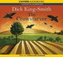 The Crowstarver (Unabridged) Audiobook, by Dick King-Smith