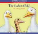 The Cuckoo Child (Unabridged) Audiobook, by Dick King-Smith