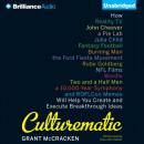 Culturematic: How Reality TV, John Cheever, a Pie Lab, Julia Child, Fantasy Football... Will Help You Create and Execute Breakthrough Ideas (Unabridged) Audiobook, by Grant McCracken