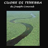 Cuore di tenebra (Heart of Darkness) (Abridged) Audiobook, by Joseph Conrad