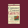 Customer-Centered Growth (Abridged) Audiobook, by Richard Whiteley Whiteley