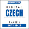 Czech Phase 1, Unit 16-20: Learn to Speak and Understand Czech with Pimsleur Language Programs Audiobook, by Pimsleur