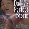Daddys Perfect Storm (Unabridged) Audiobook, by Jack Strait