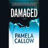 Damaged (Unabridged) Audiobook, by Pamela Callow
