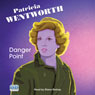 The Danger Point: Miss Silver Mysteries, Book 4 (Unabridged) Audiobook, by Patricia Wentworth