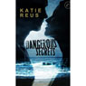 Dangerous Secrets (Unabridged) Audiobook, by Katie Reus