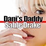 Danis Daddy: Step Sluts (Unabridged) Audiobook, by Sable Drake