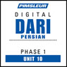 Dari Persian Phase 1, Unit 10: Learn to Speak and Understand Dari with Pimsleur Language Programs Audiobook, by Pimsleur