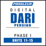 Dari Persian Phase 1, Unit 11-15: Learn to Speak and Understand Dari with Pimsleur Language Programs Audiobook, by Pimsleur