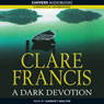 A Dark Devotion (Unabridged) Audiobook, by Clare Francis