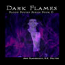 Dark Flames: Blood Bound, Book 6 (Unabridged) Audiobook, by Amy Blankenship