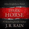 Dark Horse: Jim Knighthorse, Book 1 (Unabridged) Audiobook, by J. R. Rain