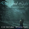 Dark and Light: A Small Collection of Poetry (Unabridged) Audiobook, by K. W. McCabe
