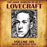 The Dark Worlds of H. P. Lovecraft, Volume Six Audiobook, by H. P. Lovecraft