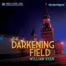The Darkening Field (Unabridged) Audiobook, by William Ryan