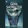The Darkest Passion (Unabridged) Audiobook, by Gena Showalter