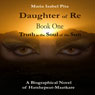 Daughter of Re: Truth is the Soul of the Sun, Book 1 (Unabridged) Audiobook, by Maria Isabel Pita
