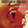 Daughters of Darkness: Lesbian Vampire Tales (Unabridged) Audiobook, by Pem Keesey