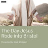 The Day Jesus Rode into Bristol Audiobook, by Mark Whitaker