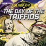 The Day Of The Triffids: Classic Radio Sci-fi Audiobook, by John Wyndham