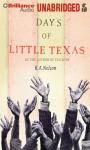 Days of Little Texas (Unabridged) Audiobook, by R. A. Nelson