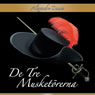 De tre musketOrerna (The Three Muskateers) (Unabridged) Audiobook, by Alexandre Dumas