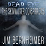 Dead Eye: The Skinwalker Conspiracies (Unabridged) Audiobook, by Jim Bernheimer