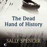 The Dead Hand of History (Unabridged) Audiobook, by Sally Spencer