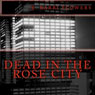 Dead in the Rose City: A Dean Drake Mystery (Unabridged) Audiobook, by R. Barri Flowers