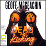 Dead and Kicking (Unabridged) Audiobook, by Geoffrey McGeachin