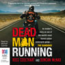 Dead Man Running: An Insiders Story on One of the Worlds Most Feared Outlaw Motorcycle Gangs ... The Bandidos (Unabridged) Audiobook, by Ross Coulthart