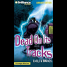 Dead on Its Tracks: Strange Matter #12 (Abridged) Audiobook, by Marty M. Engle