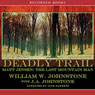 Deadly Trail (Unabridged) Audiobook, by William Johnstone
