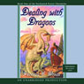 Dealing with Dragons (Unabridged) Audiobook, by Patricia C. Wrede