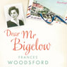 Dear Mr Bigelow: A Transatlantic Friendship (Unabridged) Audiobook, by Frances Woodsford