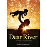 Dear River: A Message on Spirituality (Unabridged) Audiobook, by Mrs Heather Drummond