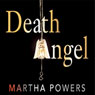 Death Angel (Unabridged) Audiobook, by Martha Powers
