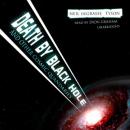Death by Black Hole: And Other Cosmic Quandaries (Unabridged) Audiobook, by Neil deGrasse Tyson